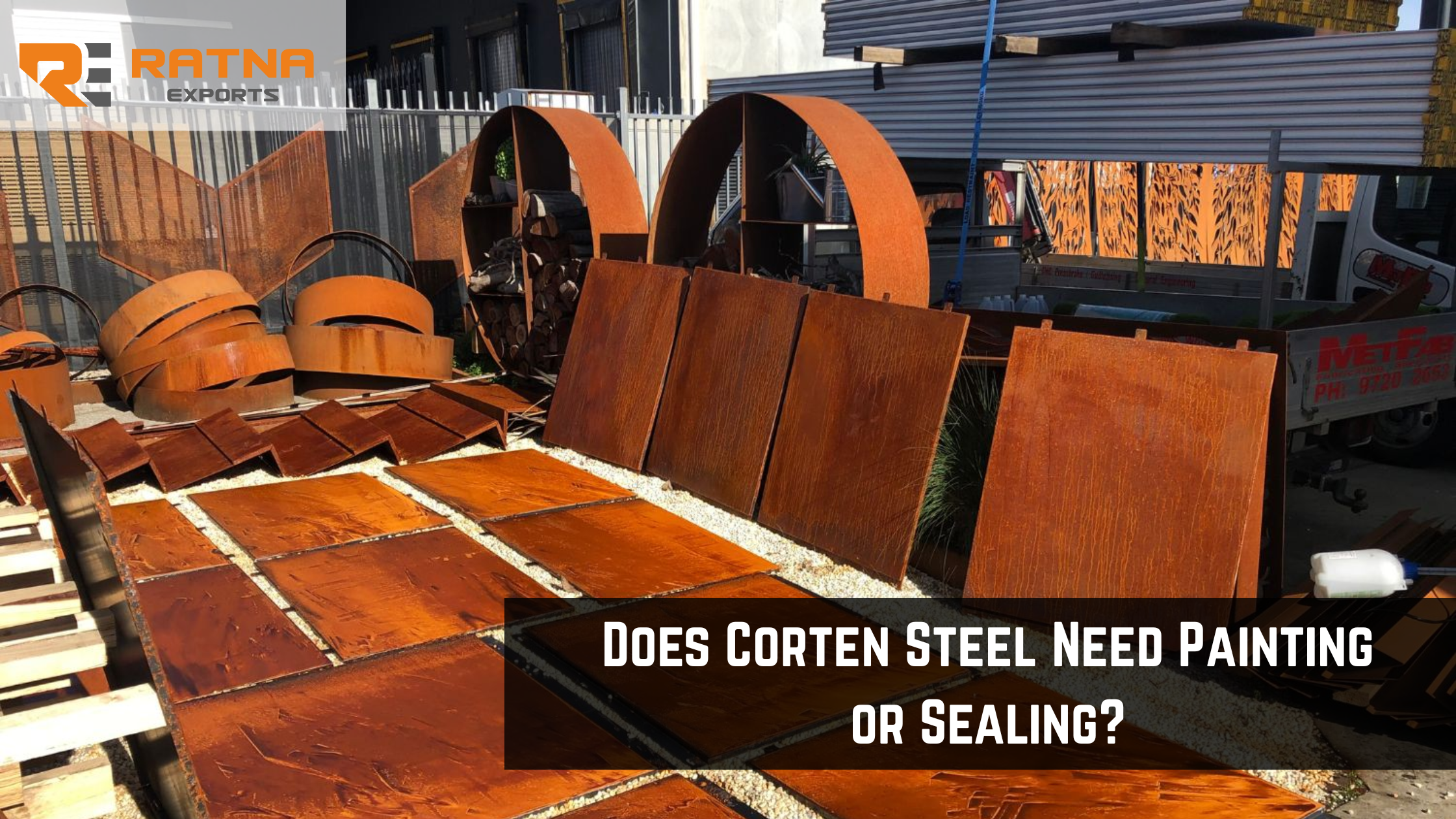 Does Corten Steel Need Painting or Sealing