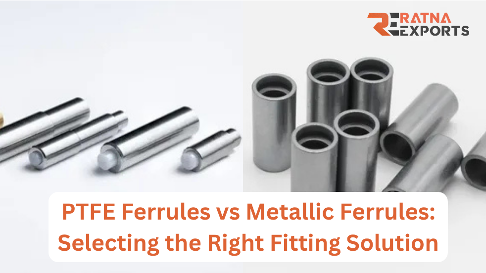 PTFE Ferrules vs Metallic Ferrules: Selecting the Right Fitting Solution