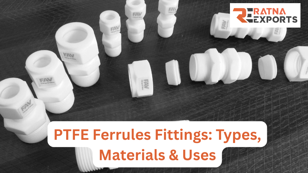 PTFE Ferrules Fittings: Types, Materials & Uses