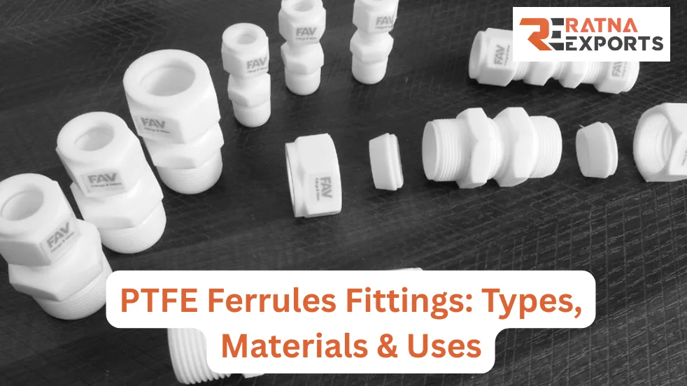 PTFE Ferrules Fittings: Types, Materials & Uses